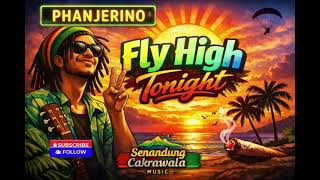 Download lagu Fly High Tonight 🌴 Phanjerino|Reggae 2026 mp3