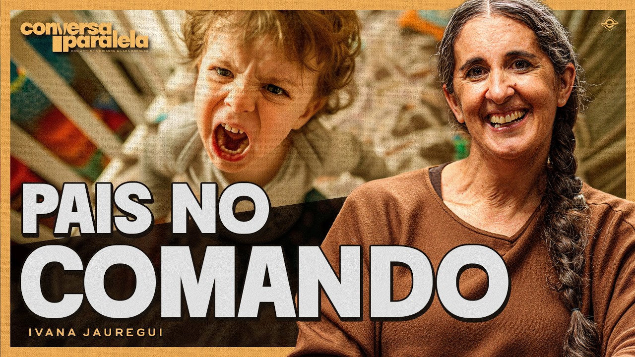 COMO EXERCER AUTORIDADE NA EDUCAÇÃO DOS FILHOS  | Conversa Paralela com Ivana Jauregui
