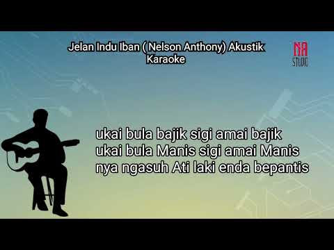 Jelan Indu Iban ( Nelson Anthony ) Akustik Karaoke Version