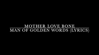 &#39;Man Of Golden Words&#39; Lyrics - Mother Love Bone
