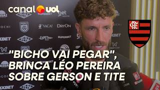 LÉO PEREIRA FALA SOBRE REENCONTRO DO FLAMENGO COM GERSON E TITE NO CRUZEIRO: 'BICHO VAI PEGAR'
