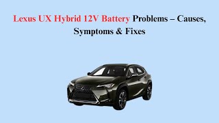 Lexus UX Hybrid 12V Battery Problems – Causes, Symptoms & Fixes