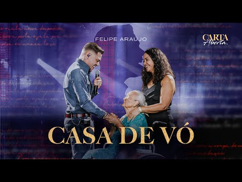 Felipe Araújo - Casa de Vó | DVD Carta Aberta