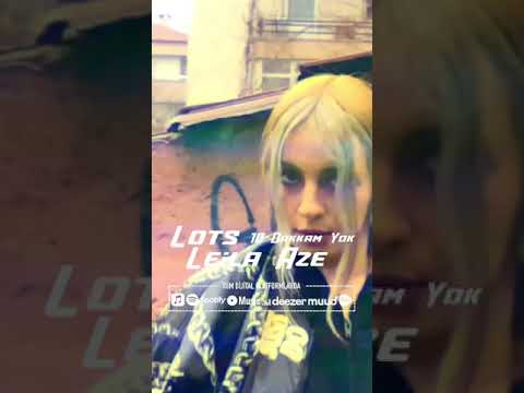 Lots X Leila Aze - 10 Dakkam Yok