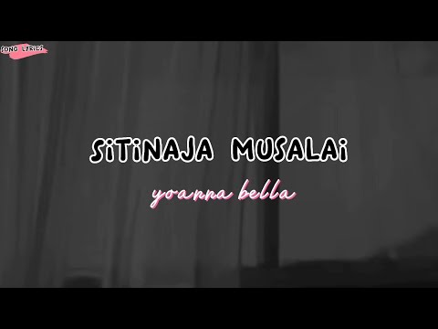 Yoanna Bella - sitinaja musalai (lirik lagu)#bugis