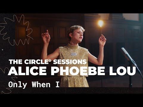 Alice Phoebe Lou - Only When I (Live) | The Circle° Sessions