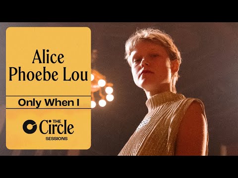 Only When I - Alice Phoebe Lou