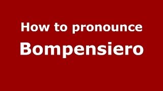 How to pronounce Bompensiero