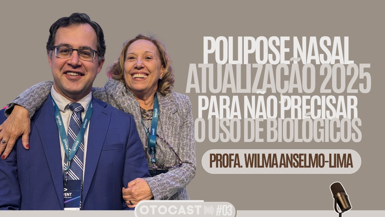 OTOCAST #003 - Profa. Wilma Anselmo-LIma - Polipose
