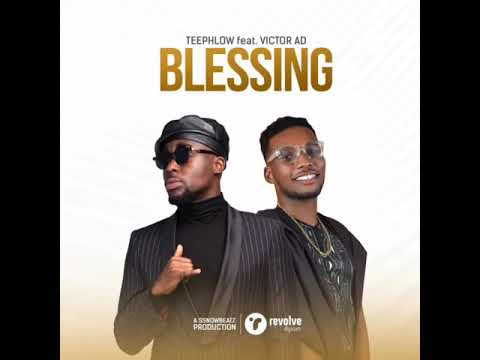TeePhlow - Blessing featuring Victor AD ( prod by SsnowbeatzGhg)