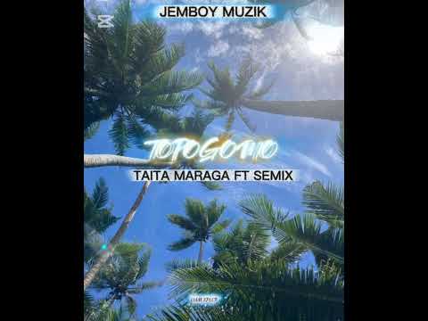 Topogomo - Taita Maraga Ft. Semix (Jemboy Music) #pnglatestmusic2025
