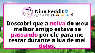 Descobri que a NOIVA do meu melhor amigo ESTAVA se passando por ele para me TESTAR durante a lua...