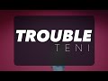 TENI - Trouble (Official Lyrics)