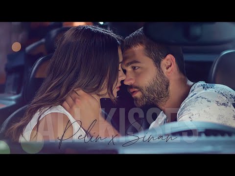 Pelin ✘ Sinan • All kisses • Leyla Lydia Tuğutlu and Furkan Andıç