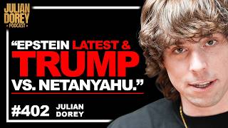 Epstein Files NEWEST, Rothschild Bank RAIDED & Netanyahu-Trump Iran RIFT | Julian Dorey • 402
