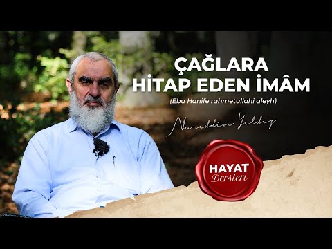 18) Çağlara Hitap Eden İmâm (Ebu Hanife rahmetullahi aleyh) - (Hayat Dersleri) - Nureddin YILDIZ