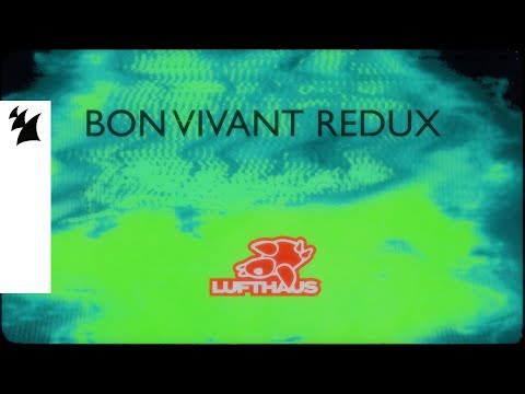 Lufthaus - Bon Vivant Redux (Official Lyric Video)