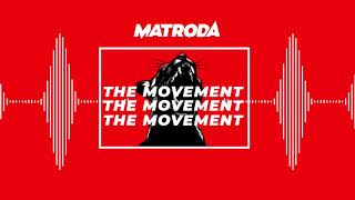 Matroda - The Movement