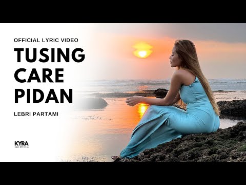 Lebri Partami - Tusing Care Pidan (Lyric Video)