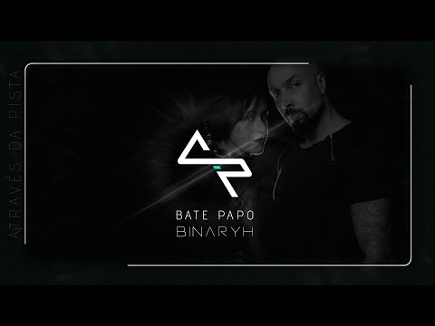 Através da Pista - Binaryh - Bate Papo