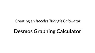 How To: Make an Isosceles Triangle Calculator in Desmos