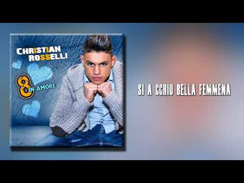 CHRISTIAN ROSSELLI - SI A CCHIU BELLA FEMMENA