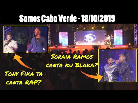 Somos Cabo Verde 2019 - Tony Fika ta Canta RAP,  Soraia Ramos canta BAI ku Blaka e mutu más