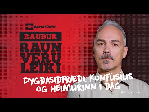 Rauður raunveruleiki – Dygðasiðfræði. Konfúsíus og heimurinn í dag / Geir Sigurðsson