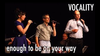 VOCALITY Enough To Be On Your Way