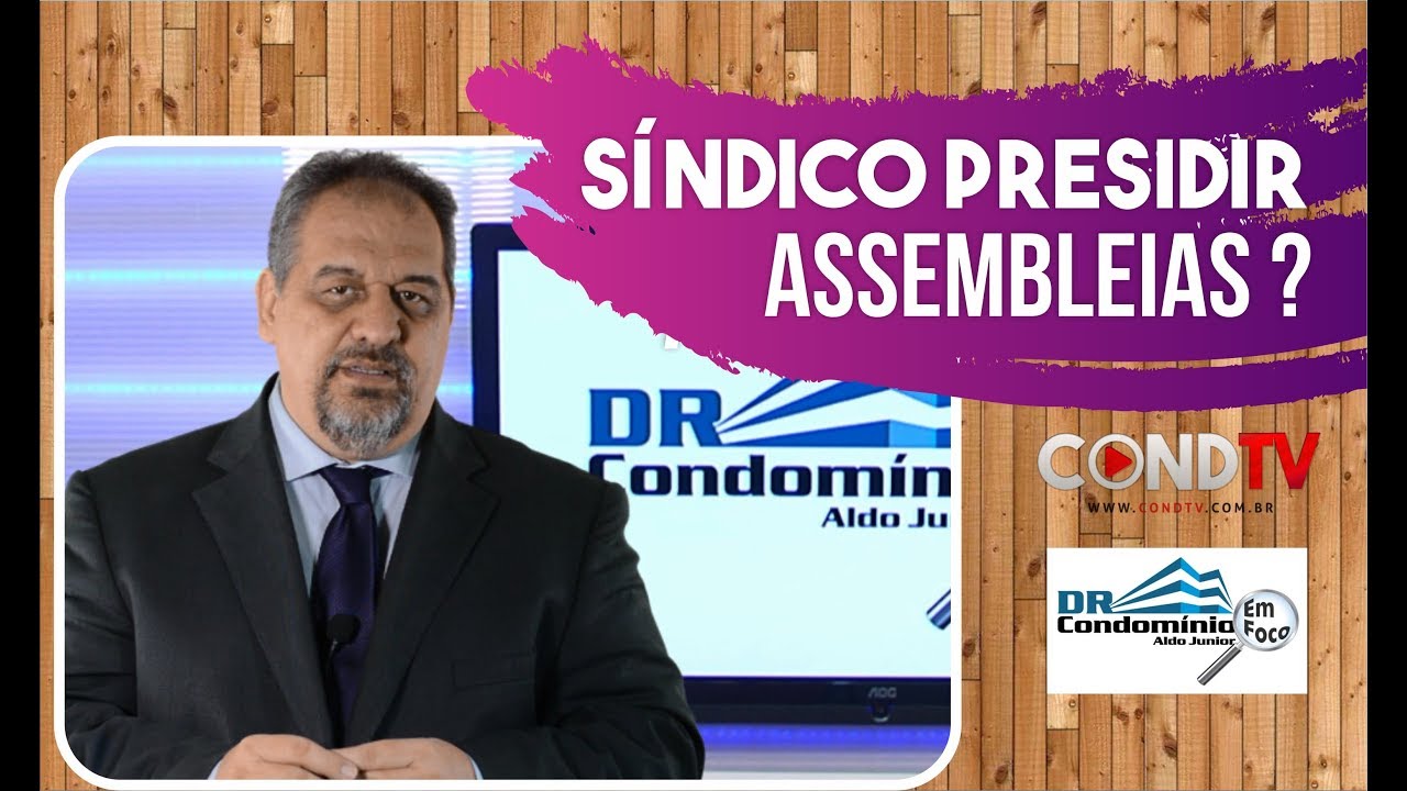 O Síndico deve presidir uma assembleia ?