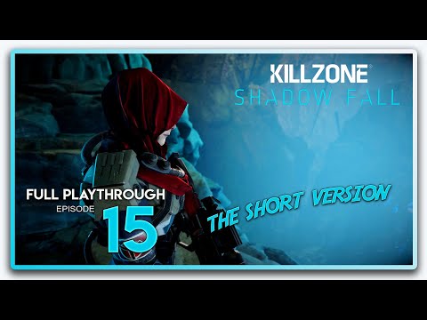 Killzone: Shadow Fall (The Short Version) Playthrough Episode 15 - Chapter 8: The Dead (Part 2)