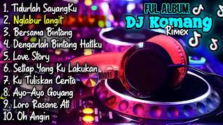 Download lagu Tidurlah Sayangku Full Album DJ Komang Rimex Viral... mp3