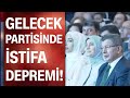 Ahmet Davutoğlu'nun Gelecek Partisi'nde istifa depremi