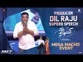 Producer Dil Raju Superb Speech | Pakka Commercial Mega Macho Event | Chiranjeevi | Gopichand