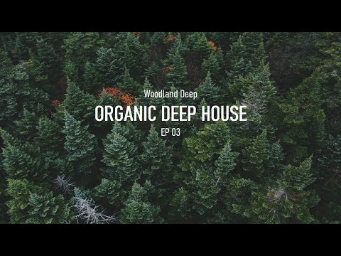 Organic Deep House | EP 03 | 2023 - Joseph Ashworth, Khen, Simone Vitullo, Wassu...