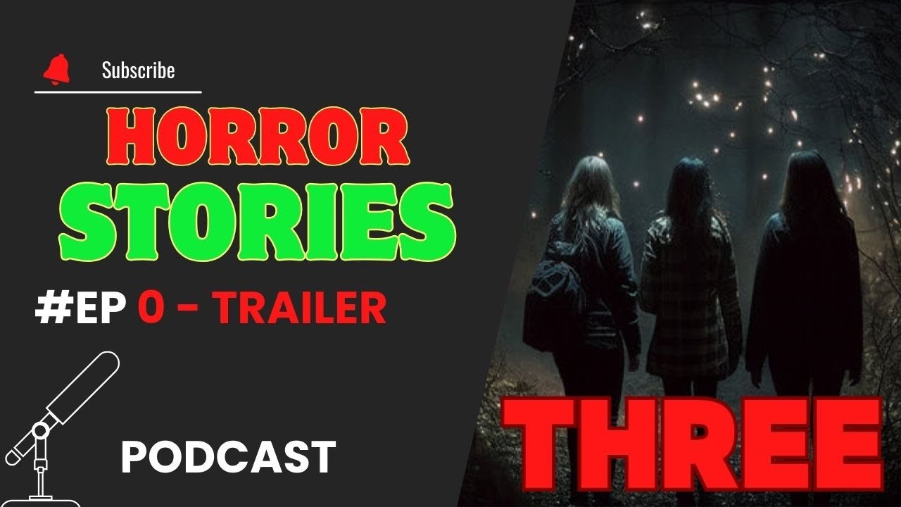 PODTAIL | Horror Stories - THREE - EP 0: Trailer