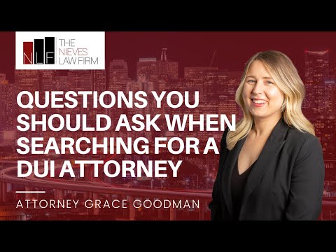 Key Questions You Should Ask When Searching for a DUI Attorney in California