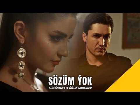 Azat Dönmezow ft Gülälek Gulmyradowa - Sözüm Ýok ( Officialny Audio ) #orginal