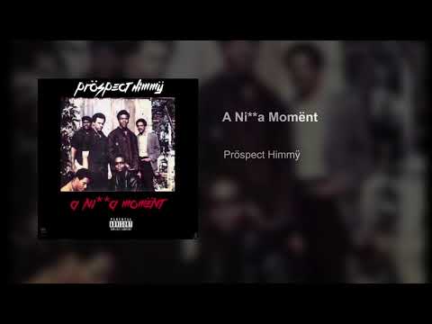 Prospect Himmy - A Nigga Moment