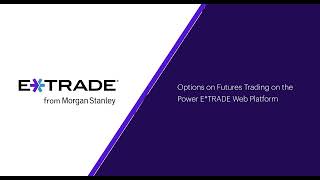 Options on futures trading on the Power E*TRADE web platform
