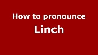 How to pronounce Linch