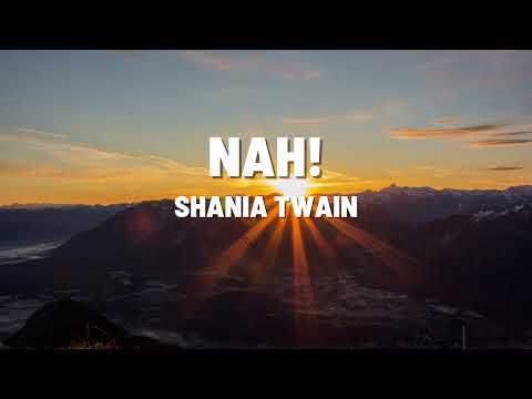 Nah! - Shania Twain