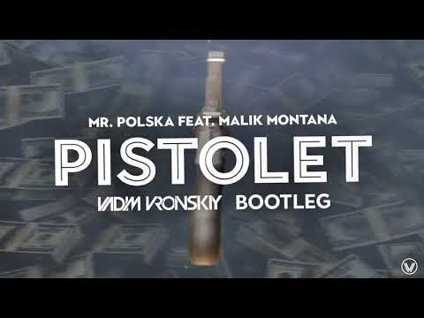 Mr. Polska feat. Malik Montana - Pistolet (Vadim Vronskiy Bootleg)