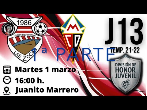 UD. Las Zocas vs CD. Mensajero. Juvenil División de Honor. (1ª parte). 01-03-22
