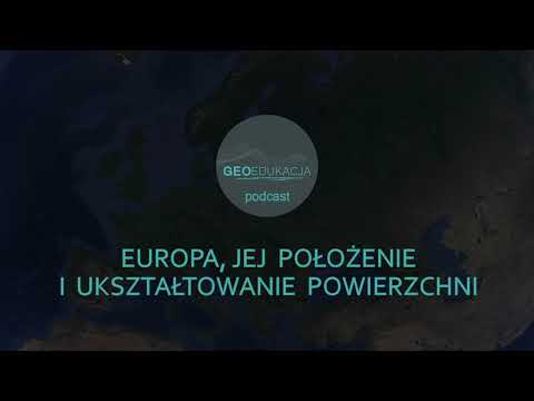 Europa, jej położenie i ukształtowanie powierzchni (klasa 6 SP) - podcast geograficzny