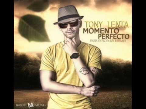 Tony Lenta-Momento Perfecto (prod.by pichy boy,skaary y  myzta)(2012)