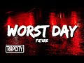 Future Worst Day Lyrics
