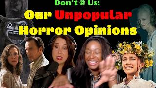 Don't @ Us: Our Unpopular Horror Opinions