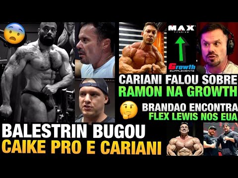BALESTRIN BUGOU O CAIKE - CARIANI FALA DO RAMON NA GROWTH E MAX - BRANDÃO E FLEX LEWIS JUNTOS DENOVO