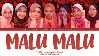 Download lagu [COVER] MALU - MALU (V1RST) By.Girls Squad | lyric vidio @V1RST mp3